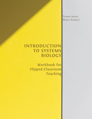 Introduction to Systems Biology: Workbook for Flipped-classroom Teaching by Thom
