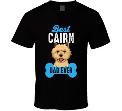 Cairn Terrier Best Dad Ever Father's Day T Shirt