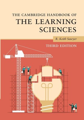 The Cambridge Handbook of the Learning Sciences (Cambridge Handbooks in Psyc...