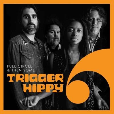FULL CIRCLE AND THEN SOME - TRIGGER HIPPY [CD]