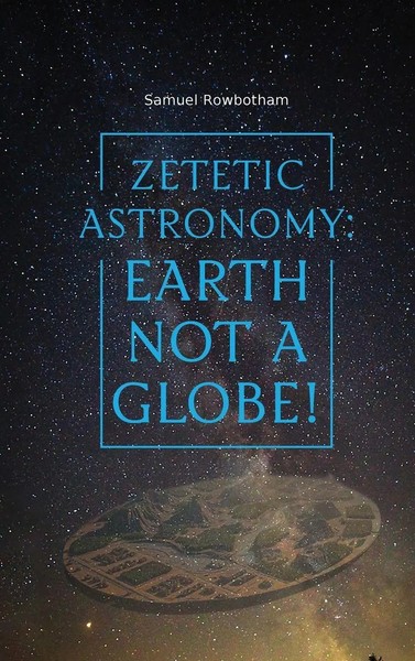 Samuel Rowbotham | Zetetic Astronomy | Buch | Englisch (2024) | Antiquarius-image