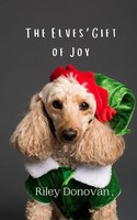 The Elves' Gift Of Joy Riley Donovan Taschenbuch Englisch 2024 EAN 9789916909133