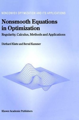 Nonsmooth Equations in Optimization: Regularity, Calculus, Methods and Applicati