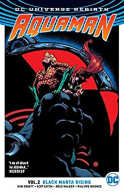 Aquaman Vol. 2: Black Manta Rising Rebirth Paperback Dan Abnett