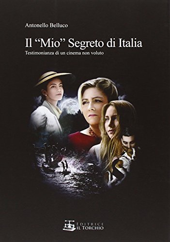 9788898669301 Il «mio» segreto di Italia. Testimonianza di un ...ma non voluto
