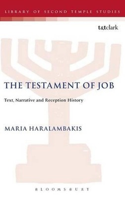 The Testament of Job: Text, Narrative and Reception History by Maria Haralambaki