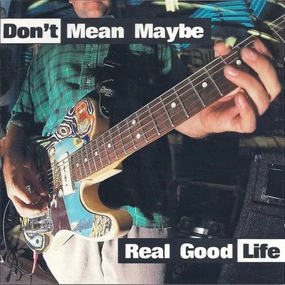 CD Dont Mean Maybe Real Good Life Doctor Dream Records