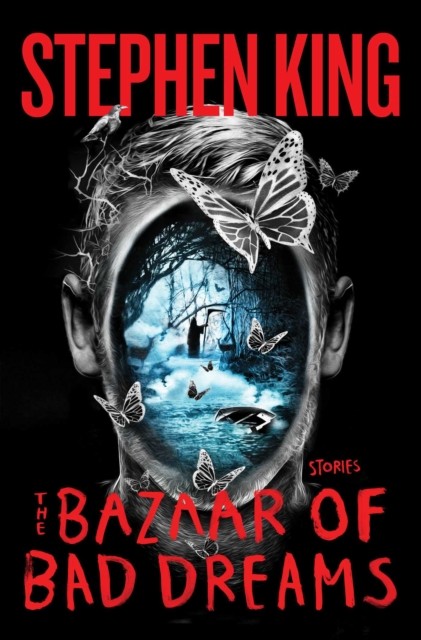 The Bazaar of Bad Dreams Stories by Stephen King (Hardback Book)