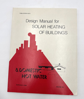 Design Manual for Solar Heating of Buildings &Hot Water PB 1980 1st ed Off Grid