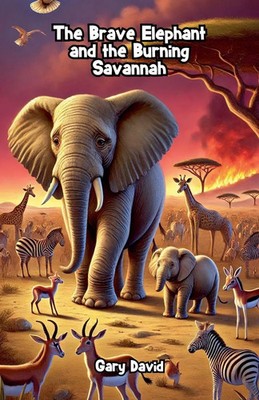 The Brave Elephant and the Burning Savannah | Gary David | Taschenbuch | 2025