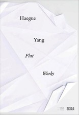 Haegue Yang : Flat Works, Hardcover by Yang, Haegue (CON); Mileaf, Janine (ED...
