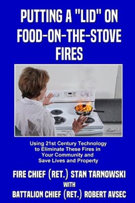 Putting a  Lid  on Food-on-the-Stove Fires by Stan Tarnowski, Robert Avsec ...