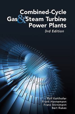 Combined-Cycle Gas and Steam Turbine Power Plants by Bert Rukes, Rolf Kehlhofer,