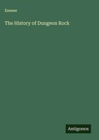 Enesee | The History Of Dungeon Rock | Buch | Englisch (2025) | Antigonos Verlag