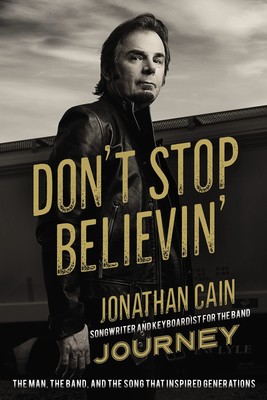 Don't Stop Believin': The Man, the Band, and the Song that Inspired Generati...