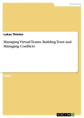 Lukas Thielen | Managing Virtual Teams. Building Trust and Managing Conflicts