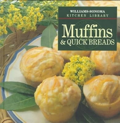 Muffins and Quick Breads (Williams-Sonoma Kitchen Library), Williams, Chuck, Use