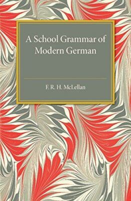 A School Grammar of Modern German by FRH McLellan (Paperback)