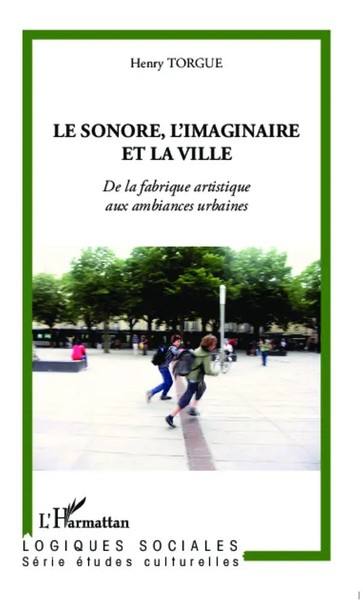 Henry Torgue | Le Sonore, L'imaginaire Et La Ville | Taschenbuch | FranzöSisch-image