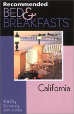 RECOMMENDED BED & BREAKFASTS CALIFORNIA, 9TH (RECOMMENDED By Kathy Strong & Rex