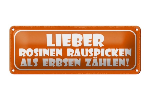 Blechschild Spruch 27X10 Cm Rosinen Rauspicken Als Erbsen Deko Schild Tin Sign-image