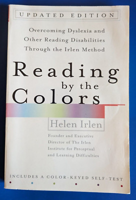 Reading by the Colors by Helen Irlen plus ''Daily Lesson Plan for a Struggling...