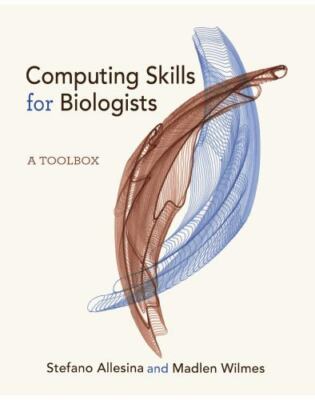 Computing Skills for Biologists : A Toolbox, Hardcover by Allesina, Stefano; ...