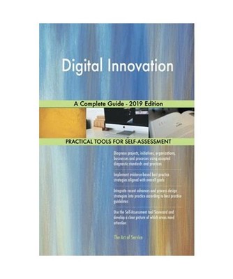 Digital Innovation A Complete Guide - 2019 Edition, Gerardus Blokdyk