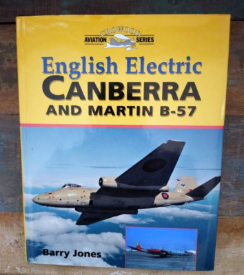 English Electric Canberra & Martin B-57: Barry Jones Book - Crowood Aviation