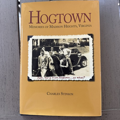 #ad #ad Hogtown : Memories of Madison Heights Virginia *SIGNED by Charles Stinson $35.00