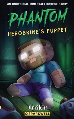 Herobrine's Puppet: A Minecraft Horror Story by Arrikin Books Paperback Book