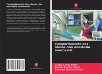 Leidys Garcia Reitor (U. A.) | Comportamento Dos Idosos Com Anestesia Neuroaxial
