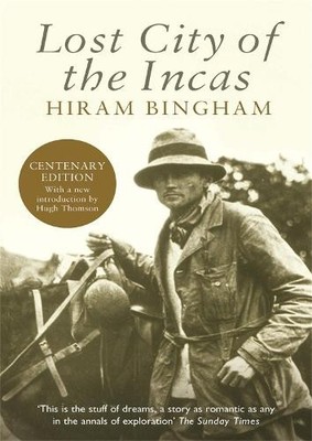 Lost City of the Incas (Phoenix Press) by Hiram Bingham 1842125850 FREE Shipping