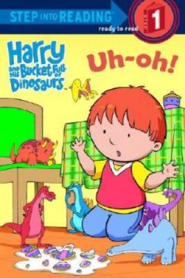 Harry and His Bucket Full of Dinosaurs Uh-Oh! (Step into Reading) - GOOD