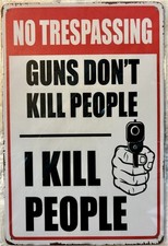 TIN SIGN 8x12 Funny Warning Trespassing Gun Pistol Kill Shoot Dead People DD5