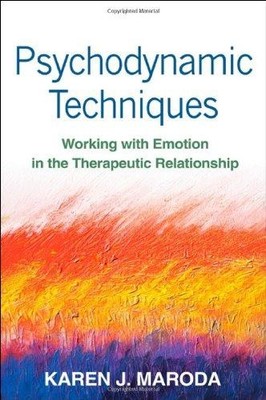 Psychodynamic Techniques: Working with Emotion in the... - Maroda, Karen J.