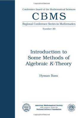 Introduction to Some Methods of Algebraic K-Theory (CBM - Paperback NEW Bass, H.