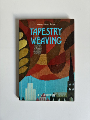 Tapestry Weaving by Jess Brooke, Hardback (Instant Library Series) 