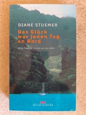 Das Gl&uuml;ck war jeden Tag an Bord - Eine Familie segelt um die Welt - Diane St&uuml;mer