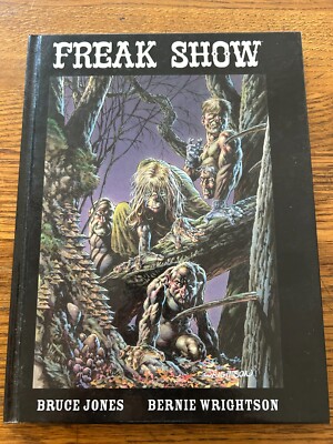 FREAK SHOW - Image HC  2005 1st Print- Bruce Jones & Bernie Wrightson RARE!!  VF