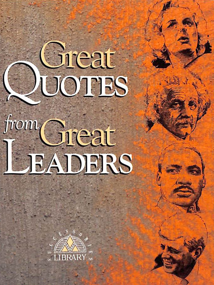 Great Quotes from Great Leaders (Great Quotes Series) by Peggy Anderson