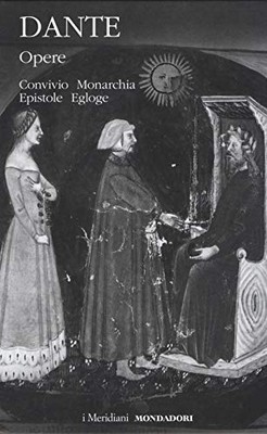Opere (Volume Secondo) - Dante Alighieri ( Arnoldo Mondadori Editore) [2014]