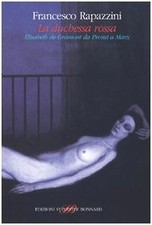 La duchessa rossa - Francesco Rapazzini (Sylvestre Bonnard) [2007]