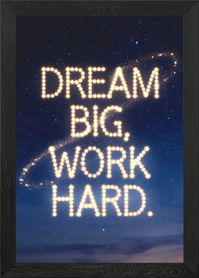 Dream Big, Work Hard. Gerahmtes Wandbild Poster Leinwanddruck Bild