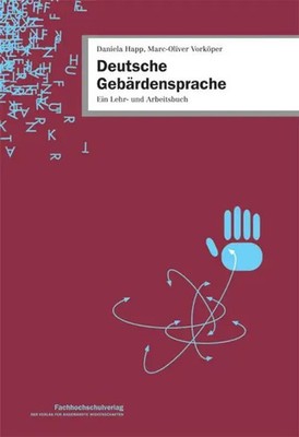 Deutsche Gebärdensprache Ein Lehr- und Arbeitsbuch Daniela Happ (u. a.) Buch