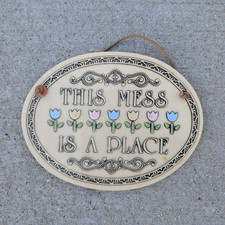 Vintage This Mess Is A Place Ceramic Wall Pla...