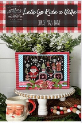 Let's Go Ride A Bike-Christmas Lane~Stitching With The Housewives