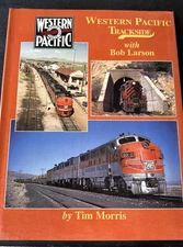 Western Pacific Trackside with Bob Larson by Tim Morris HC