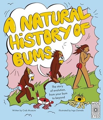 Natural History of Bums: The Story of Evolution from Be -  NEW Crab Museum;Ing 2