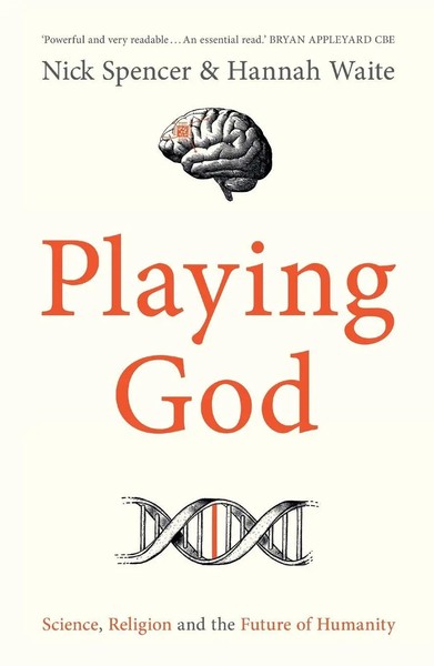 Playing God Science, Religion And The Future Of Humanity Nick Spencer (U. A.)-image